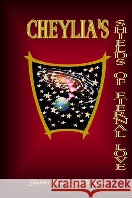 Cheylia's Shields of Eternal Love: Mythonian Shields Sho'lin Dene Dean England Shaman Eilee 9781688468757 Independently Published - książka
