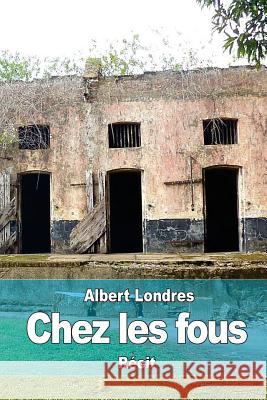 Chez les fous Londres, Albert 9781512122718 Createspace - książka