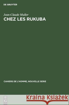 Chez les Rukuba Jean-Claude Muller (University of Ruhr, Bochum, Germany) 9783110985290 Walter de Gruyter - książka
