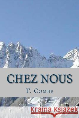 Chez nous T. Combe 9781518639760 Createspace - książka