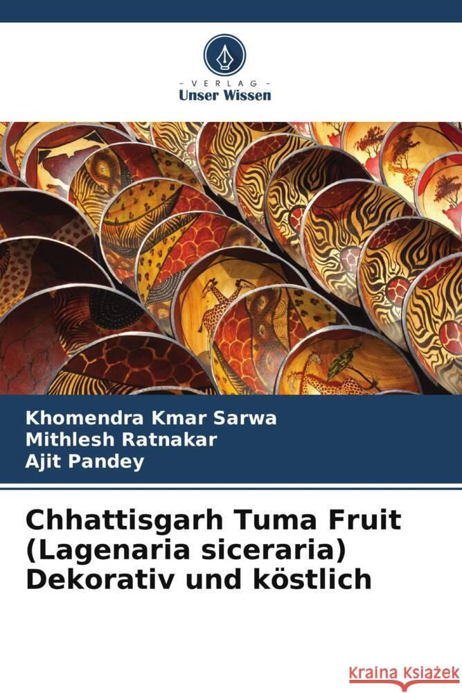 Chhattisgarh Tuma Fruit (Lagenaria siceraria) Dekorativ und köstlich Sarwa, Khomendra Kmar, Ratnakar, Mithlesh, Pandey, Ajit 9783330090972 Verlag Unser Wissen - książka