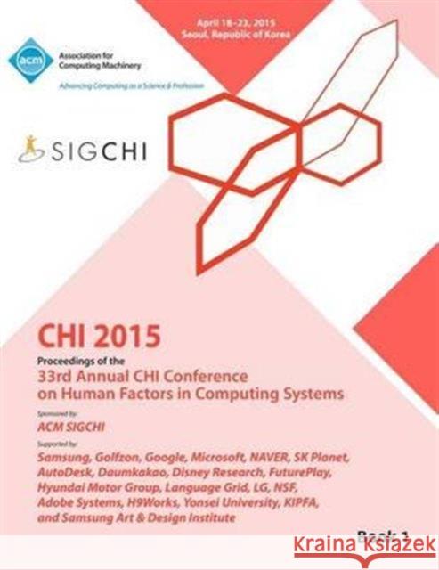 CHI 15 Conference on Human Factor in Computing Systems Vol 1 Chi Conference Committee 9781450337724 ACM - książka
