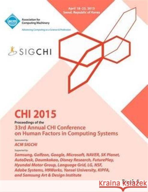 CHI 15 Conference on Human Factor in Computing Systems Vol 3 Chi Conference Committee 9781450337748 ACM - książka