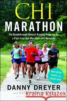 Chi Marathon: The Breakthrough Natural Running Program for a Pain-Free Half Marathon and Marathon Danny Dreyer Katherine Dreyer 9781451617955 Touchstone Books - książka