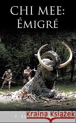 Chi Mee: Migr Barber, F. Eugene 9781449057404 Authorhouse - książka
