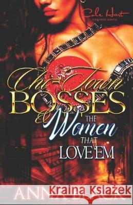 Chi-Town Bosses & The Woman That Love'em: Book 1 Gutta & Gabby Anna Black 9781687227553 Independently Published - książka