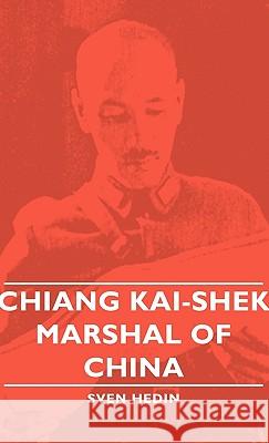 Chiang Kai-Shek - Marshal Of China Sven Hedin 9781443729093 Read Books - książka