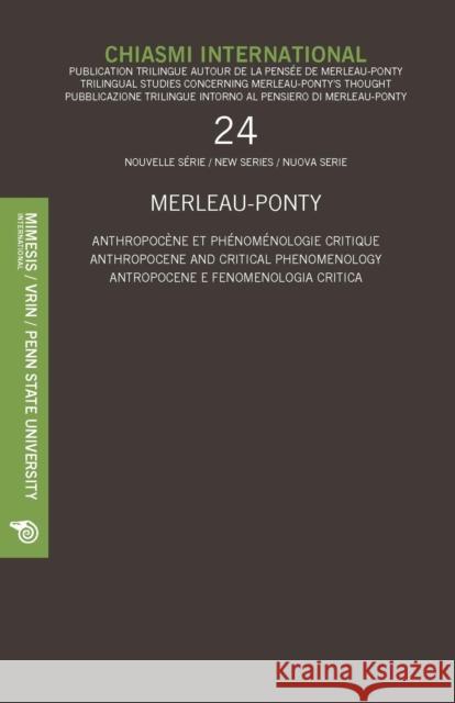 Chiasmi International 24: ANTHROPOCENE AND CRITICAL PHENOMENOLOGY Mauro Carbone 9788869774331 Mimesis - książka