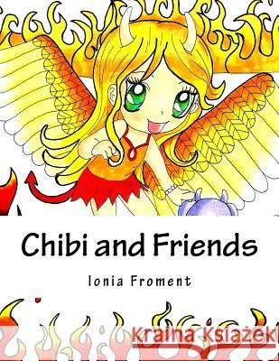 Chibi and Friends J. and I. Publishing Ionia Froment 9781546576617 Createspace Independent Publishing Platform - książka