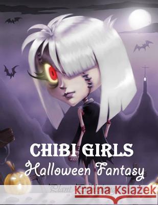 Chibi Girls: Halloween Fantary: An Adult Coloring Book with Horror Girls (New Cover) Plant Publishing 9781979084697 Createspace Independent Publishing Platform - książka