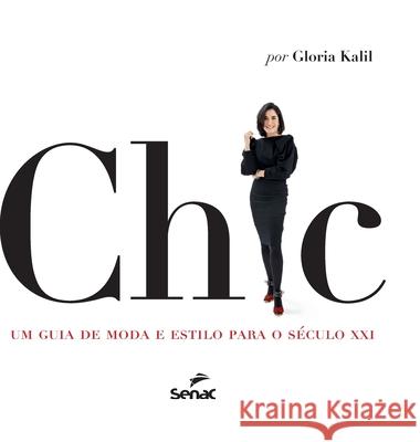 Chic: Um Guia de Moda E Estilo Para O Seculo XXI Gloria Kalil Rodrigues Meyer 9786555365146 Buobooks - książka