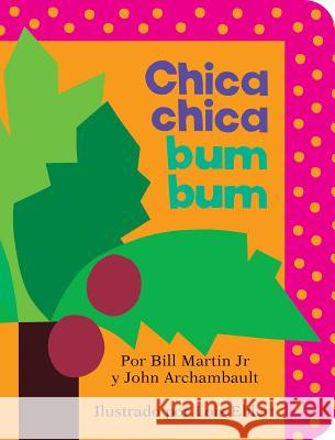 Chica Chica Bum Bum = Chicka Chicka Boom Boom Bill Marti John Archambault Lois Ehlert 9781534418370 Libros para ninos - książka