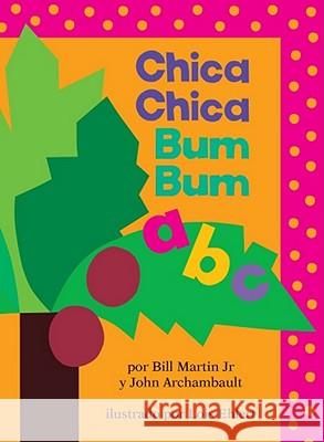 Chica Chica Bum Bum ABC (Chicka Chicka Abc) Jr. Bill Martin John Archambault Lois Ehlert 9781442422926 Libros para ninos - książka