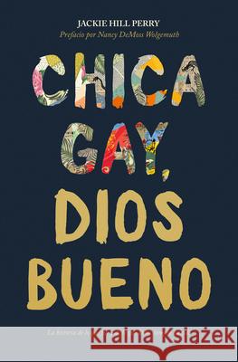Chica Gay, Dios Bueno Jackie Hill Perry 9781535962520 B&H Espanol - książka