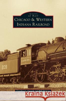 Chicago & Western Indiana Railroad Cynthia L. Ogorek Bill Molony 9781531699741 History Press Library Editions - książka