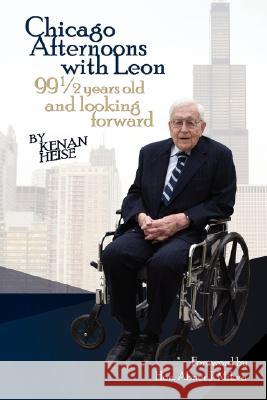 Chicago Afternoons with Leon Kenan Heise 9781434347374 Authorhouse - książka