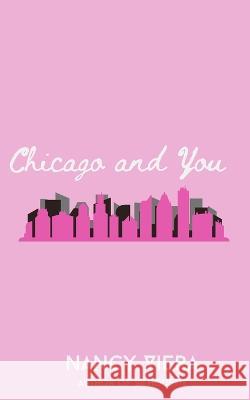 Chicago and You Nancy Viera   9781088069271 IngramSpark - książka