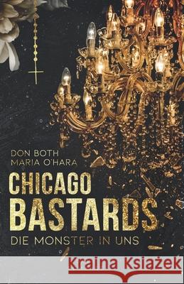 Chicago Bastards: Die Monster in uns Maria O'Hara, Don Both 9783961157792 Chicago Bastards - książka