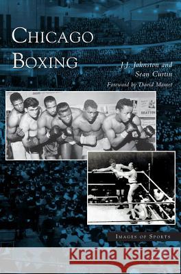 Chicago Boxing J. J. Johnston Sean Curtin David Mamet 9781531617981 Arcadia Library Editions - książka