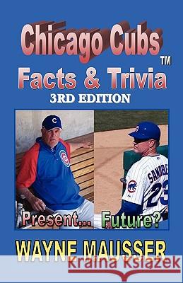 Chicago Cubs Facts & Triviat Wayne Mausser 9781453521892 Xlibris - książka