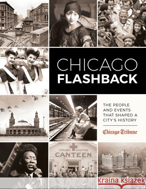 Chicago Flashback: The People and Events That Shaped a City's History Chicago Tribune 9781572842359 Agate Midway - książka