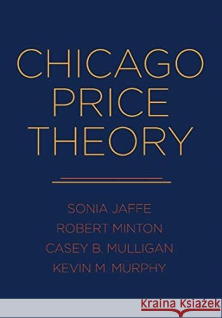 Chicago Price Theory Sonia Jaffe Robert Minton Casey B. Mulligan 9780691192970 Princeton University Press - książka