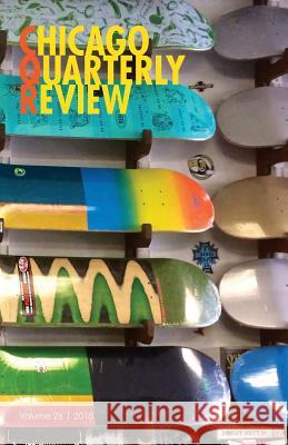 Chicago Quarterly Review Vol. 26 Chicago Quarterly Review Syed Afzal Haider Elizabeth McKenzie 9781984921413 Createspace Independent Publishing Platform - książka