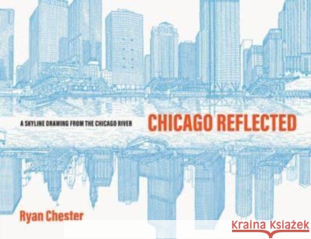 Chicago Reflected Ryan Chester 9780226828541 The University of Chicago Press - książka