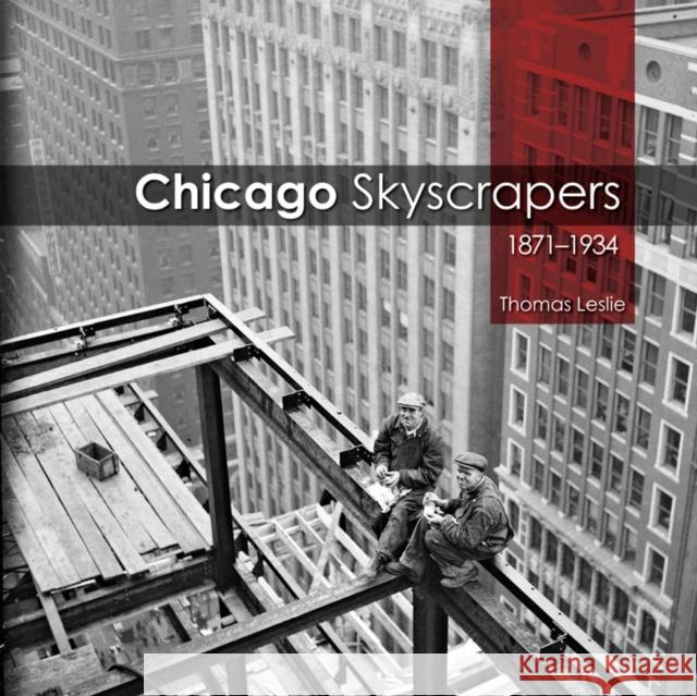Chicago Skyscrapers, 1871-1934 Thomas Leslie 9780252037542  - książka