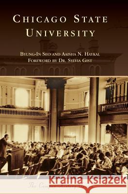 Chicago State University Byung-In Seo Aaisha N. Haykal Dr Sylvia Gist 9781540235879 Arcadia Publishing Library Editions - książka