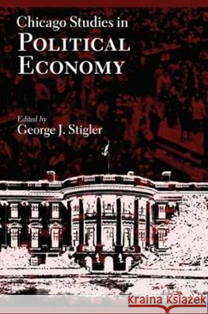 Chicago Studies in Political Economy George J. Stigler 9780226774381 University of Chicago Press - książka