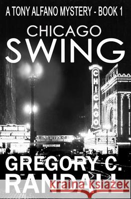 Chicago Swing: A Tony Alfano Thriller Gregory C. Randall 9780965651080 Windsor Hill Publishing - książka