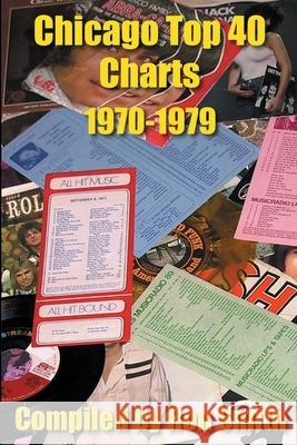 Chicago Top 40 Charts 1970-1979 Ron Smith 9780595206223 Writers Club Press - książka