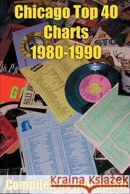 Chicago Top 40 Charts 1980 Ronald P. Smith 9780595226269 Writers Club Press - książka