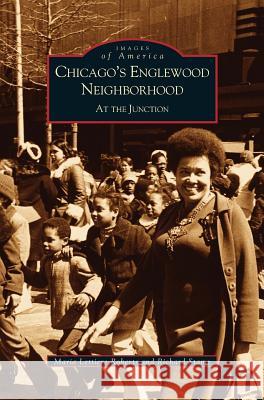 Chicago's Englewood Neighborhood: At the Junction Maria Lettiere Roberts M. Lettiere Richard Stamz 9781531613952 Arcadia Library Editions - książka