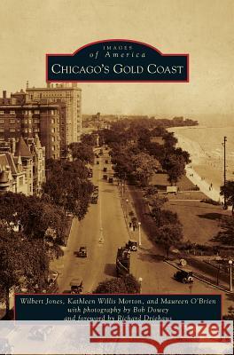 Chicago's Gold Coast Wilbert Jones Kathleen Willis-Morton Maureen O 9781531661960 Arcadia Library Editions - książka