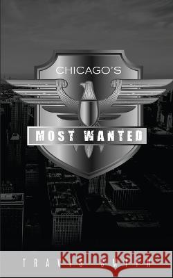 Chicago's Most Wanted Travis Smith   9781960548283 Book Bureau - książka