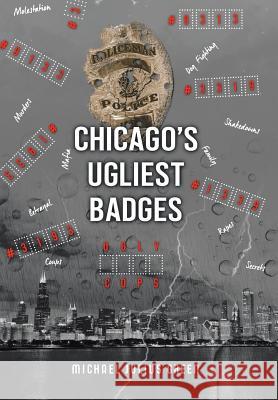 Chicago's Ugliest Badges Michael Julius Green 9781543461244 Xlibris Us - książka