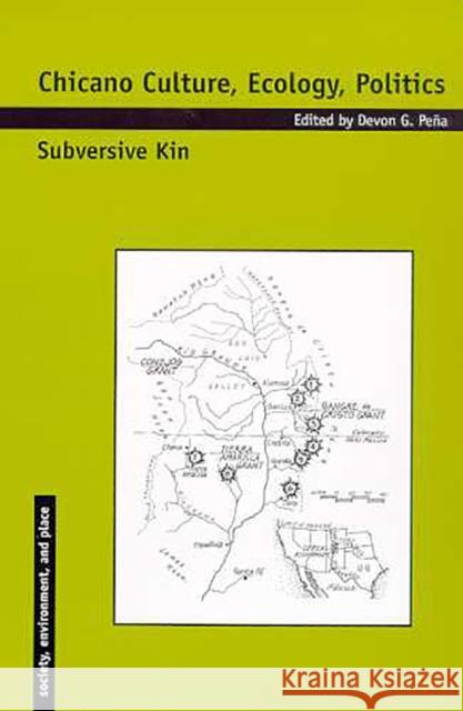 Chicano Culture, Ecology, Politics: Subversive Kin Peña, Devon G. 9780816518739 University of Arizona Press - książka