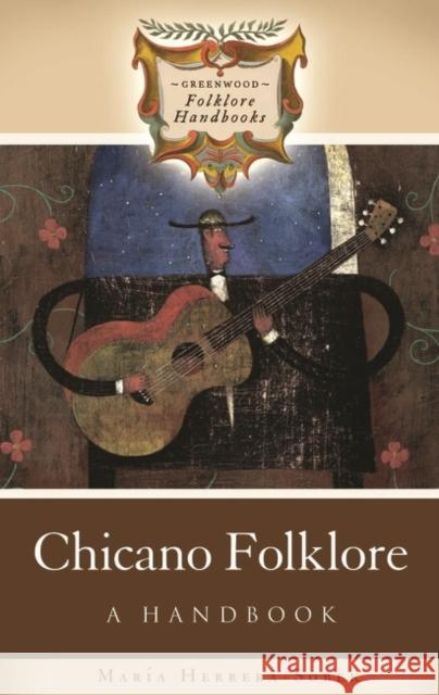 Chicano Folklore: A Handbook Herrera-Sobek, Maria 9780313333255 Greenwood Press - książka