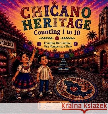 Chicano Heritage Counting 1 to 10 Solana, Luna 9798256133474 Luna Solana Books - książka