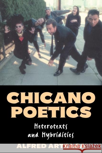 Chicano Poetics: Heterotexts and Hybridities Arteaga, Alfred 9780521574921 Cambridge University Press - książka