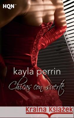 Chicas con suerte Perrin, Kayla 9788468709512 Hqn - książka