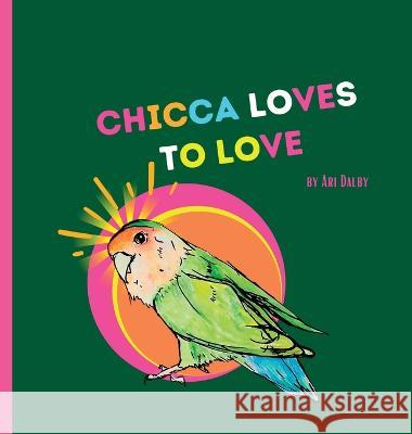 Chicca Loves to Love Ari Dalby   9782958237646 Ari Dalby - książka
