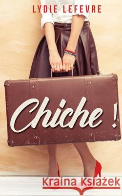 Chiche ! Lydie Lefevre 9781076863409 Independently Published - książka