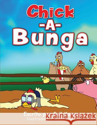 Chick-A-Bunga Gail Kamer Matt Real 9781544673998 Createspace Independent Publishing Platform - książka