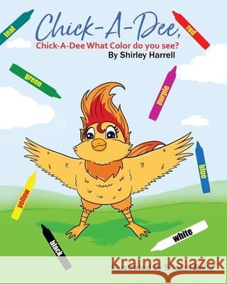 Chick-A-Dee, Chick-A-Dee, What Color Do You See? Beyonce Pilar Shalini Saha Shirley Harrell 9781736304525 Shirley Harrell - książka