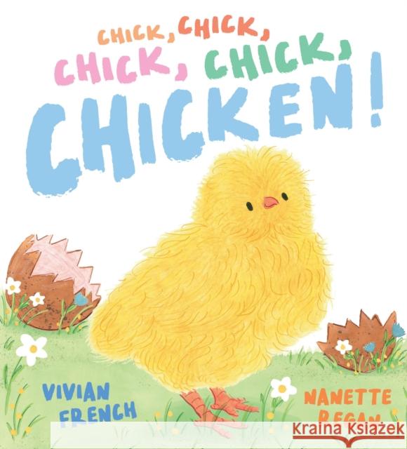 Chick, Chick, Chick, Chick, Chicken! Vivian French 9781529508482 Walker Books Ltd - książka