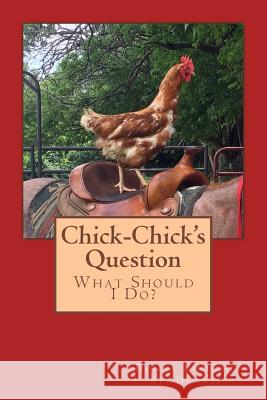 Chick-Chick's Question: What Should I Be? Lindahl -. St Dennis, Donna 9781535433730 Createspace Independent Publishing Platform - książka