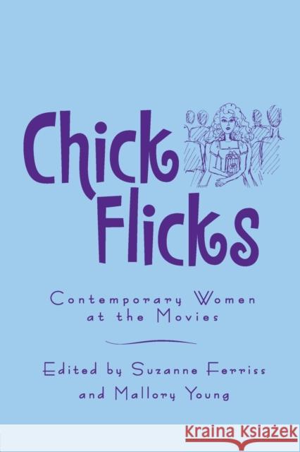 Chick Flicks : Contemporary Women at the Movies  9780415962568 TAYLOR & FRANCIS LTD - książka